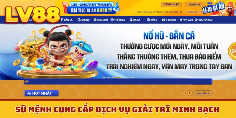 Sứ mệnh cung cấp dịch vụ giải trí minh bạch