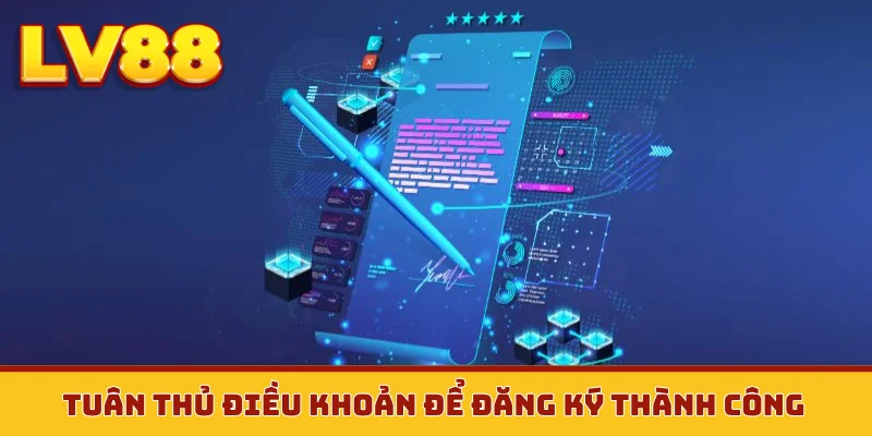 Tuân thủ điều khoản để đăng ký thành công